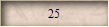 25