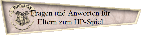 Fragen und Anworten für
Eltern zum HP-Spiel