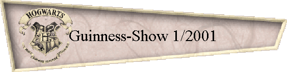 Guinness-Show 1/2001