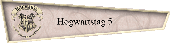 Hogwartstag 5